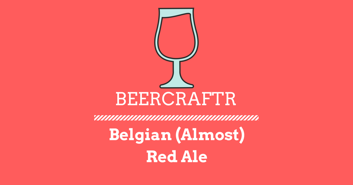 Belgian Red Ale Recipe