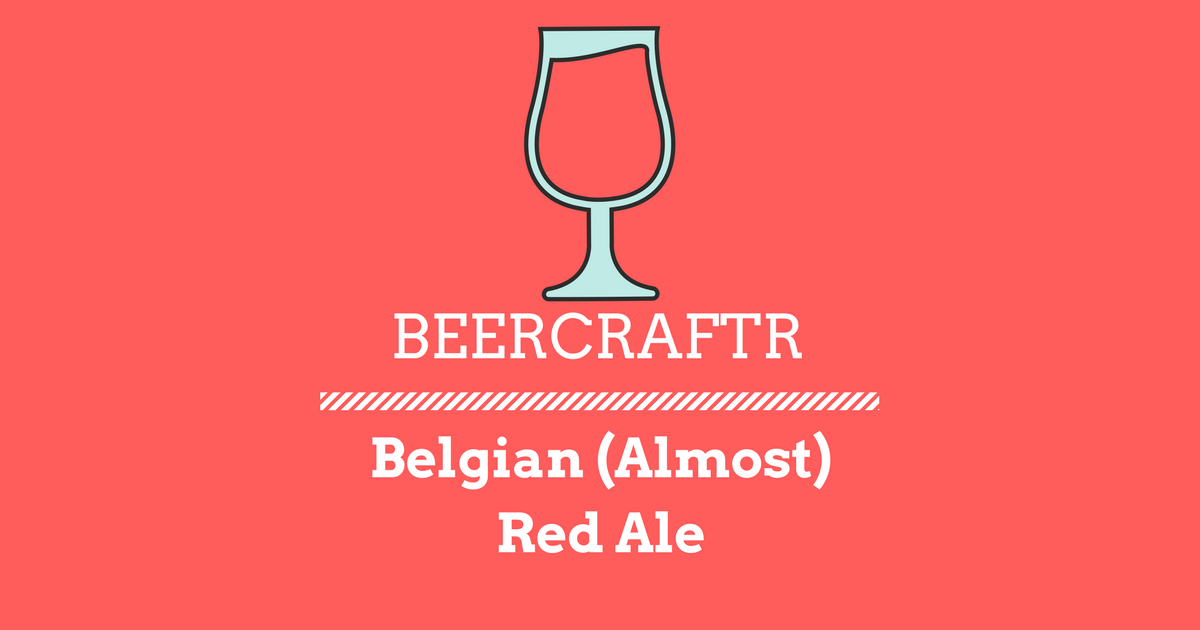 Belgian (Almost) Red Ale